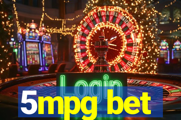 5mpg bet